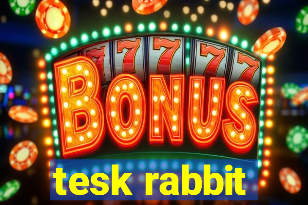 tesk rabbit