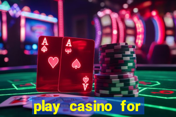 play casino for real money