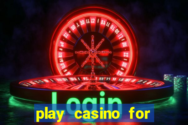 play casino for real money