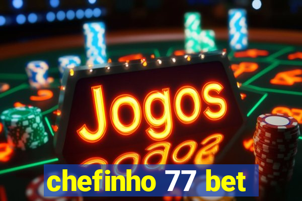 chefinho 77 bet