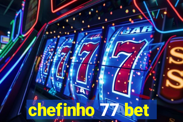 chefinho 77 bet