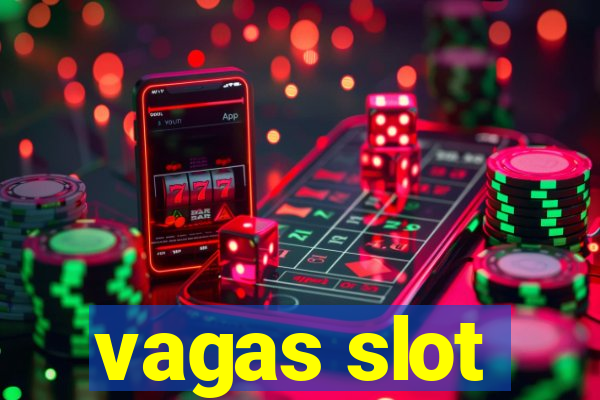 vagas slot