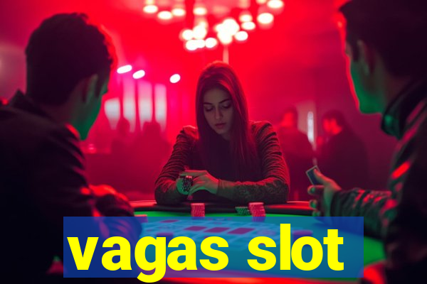 vagas slot