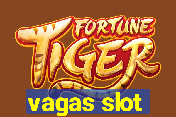 vagas slot