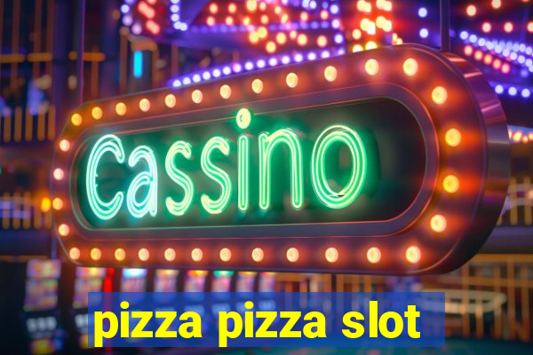 pizza pizza slot