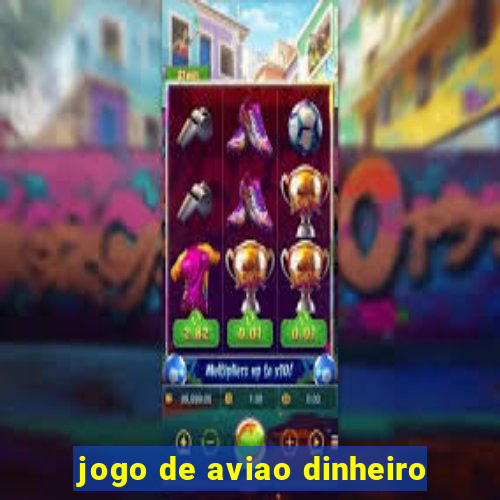 jogo de aviao dinheiro