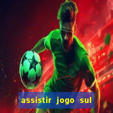 assistir jogo sul americana ao vivo