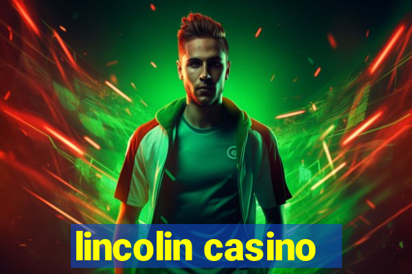 lincolin casino