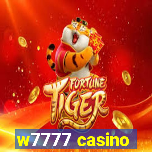 w7777 casino