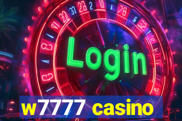 w7777 casino