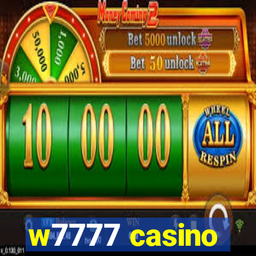 w7777 casino