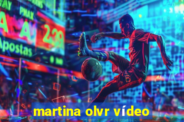 martina olvr vídeo