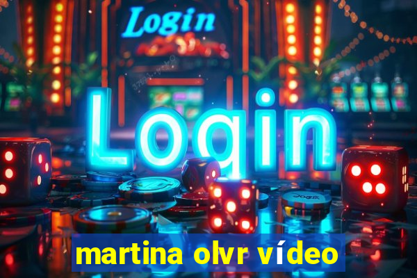 martina olvr vídeo