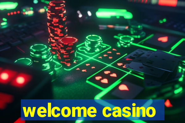 welcome casino