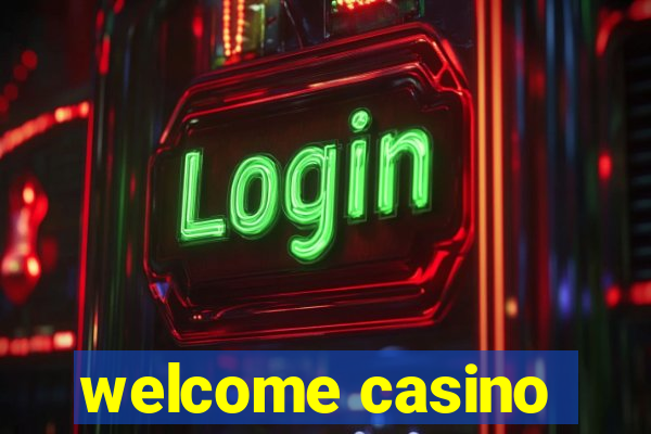 welcome casino