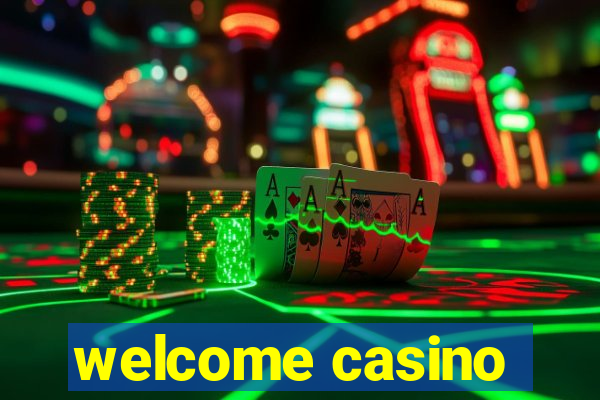 welcome casino