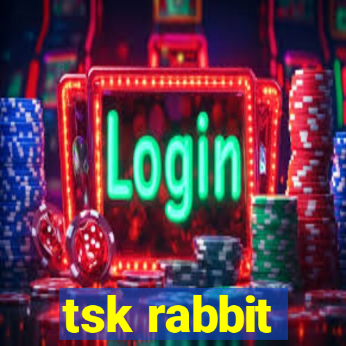 tsk rabbit