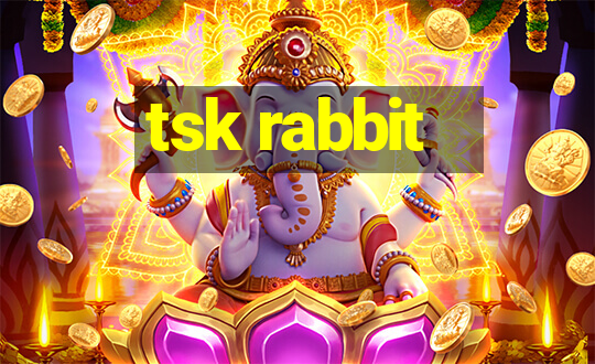 tsk rabbit