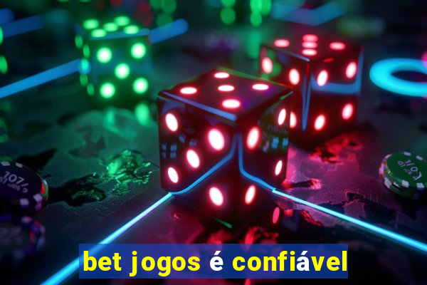 bet jogos é confiável