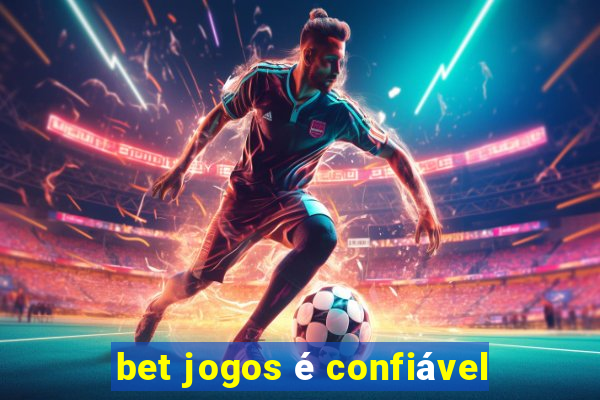 bet jogos é confiável