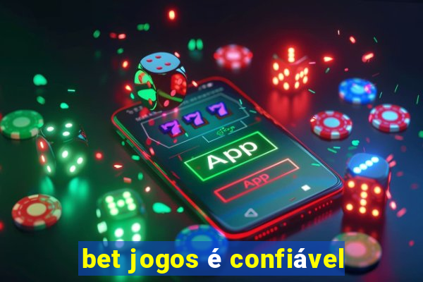 bet jogos é confiável