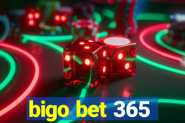 bigo bet 365