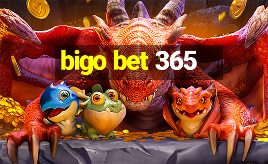 bigo bet 365