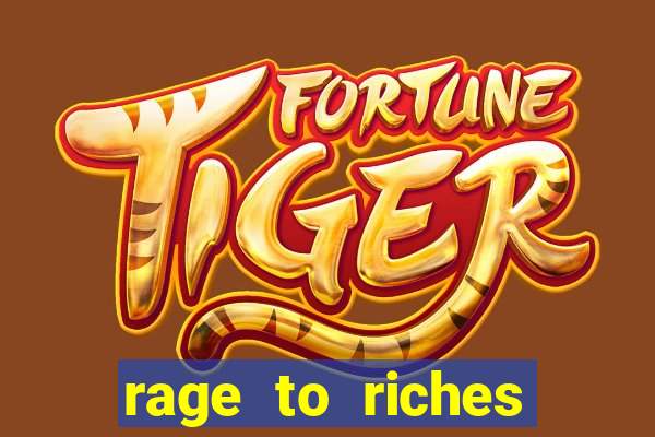 rage to riches slot online