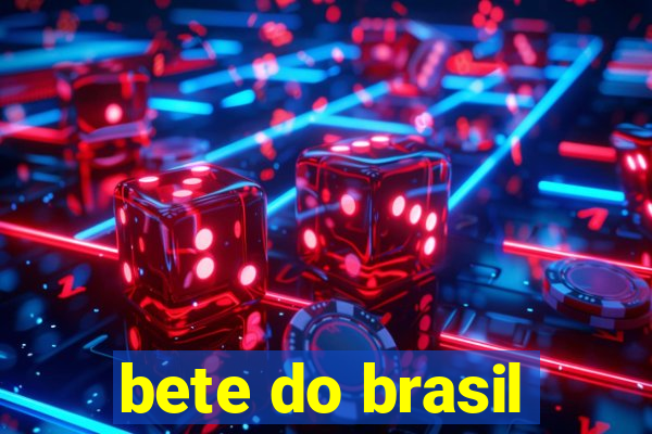 bete do brasil