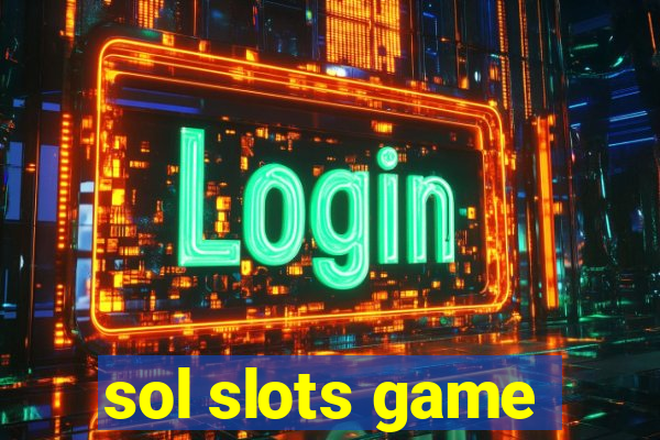 sol slots game