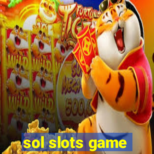 sol slots game