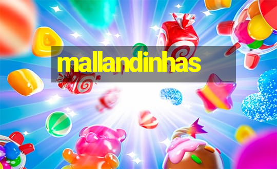 mallandinhas