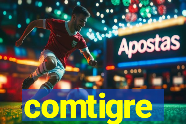 comtigre