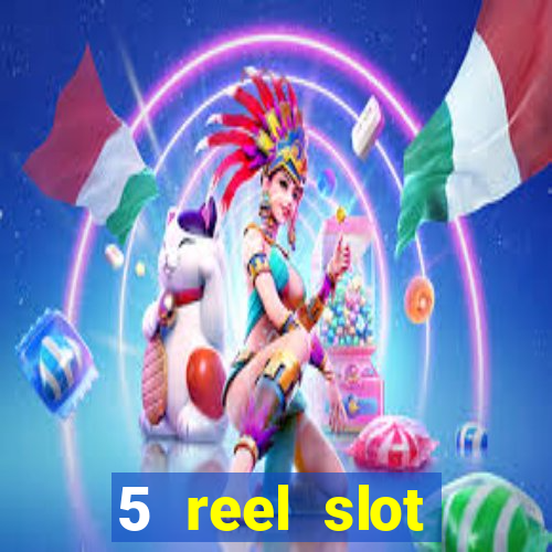 5 reel slot machines uk