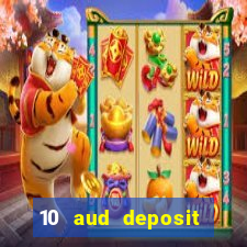 10 aud deposit online casino