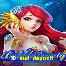 10 aud deposit online casino