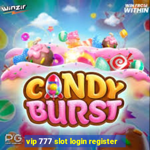 vip 777 slot login register