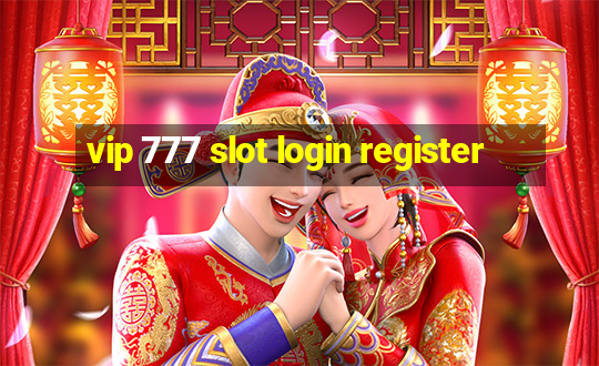 vip 777 slot login register