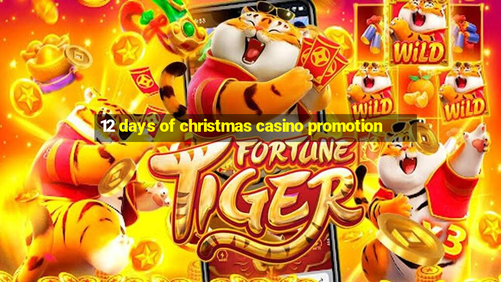 12 days of christmas casino promotion