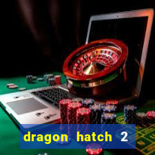 dragon hatch 2 demo slot