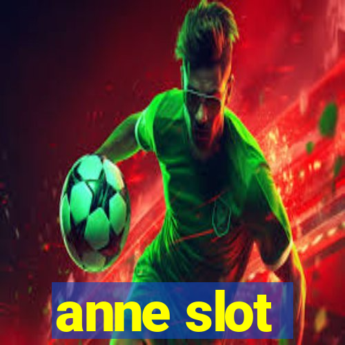 anne slot