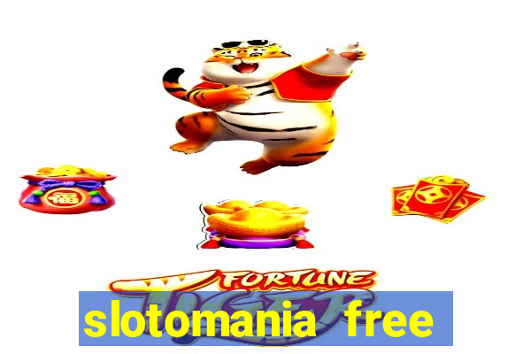 slotomania free casino slots