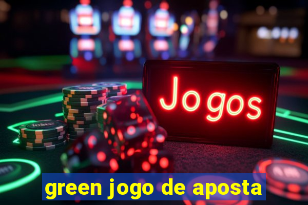 green jogo de aposta