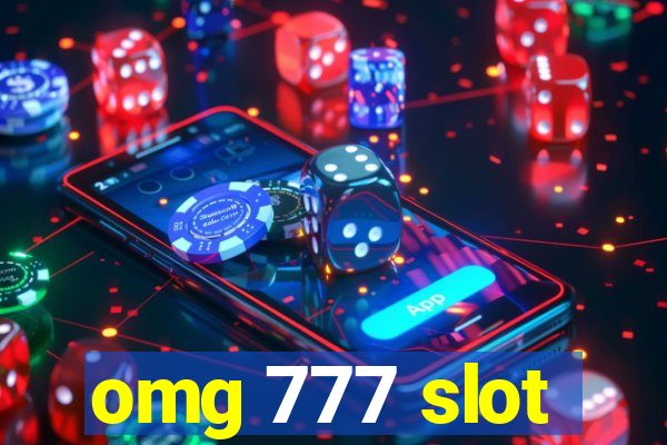 omg 777 slot