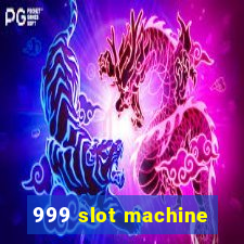 999 slot machine