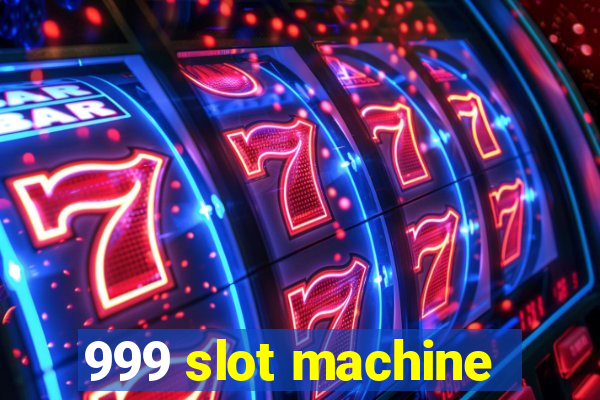 999 slot machine