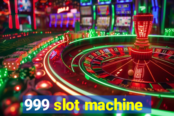 999 slot machine