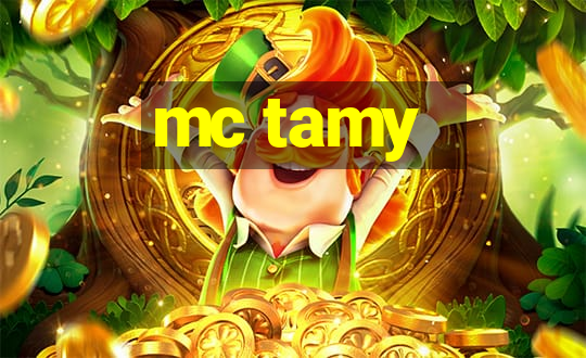 mc tamy