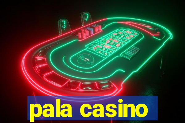 pala casino