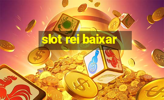 slot rei baixar